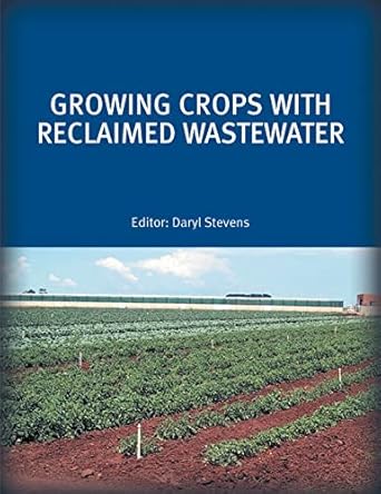 growing crops with reclaimed wastewater op 1st edition daryl stevens 064306625x, 978-0643066250