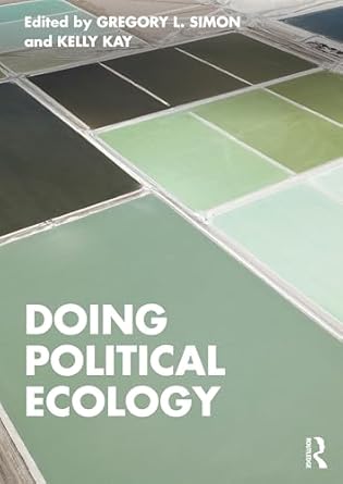 doing political ecology 1st edition gregory l simon ,kelly kay 0367760959, 978-0367760953