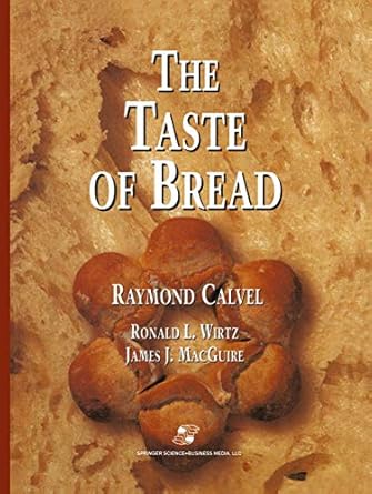 the taste of bread a translation of le gout du pain comment le preserver comment le retrouver 1st edition