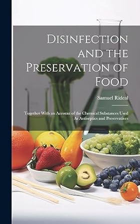 disinfection and the preservation of food together with an account of the chemical substances used as