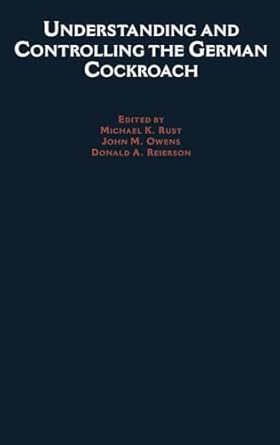 understanding and controlling the german cockroach 1st edition michael k rust ,john m owens ,donald a