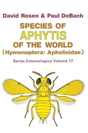 species of aphytis of the world hymenoptera aphelinidae 1st edition david rosen ,p debach 9400996055,
