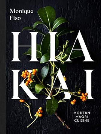 hiakai modern maori cuisine 1st edition monique fiso 0143772600, 978-0143772606