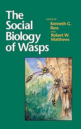 the social biology of wasps 1st edition kenneth g ross ,robert w matthews 0801420350, 978-0801420351