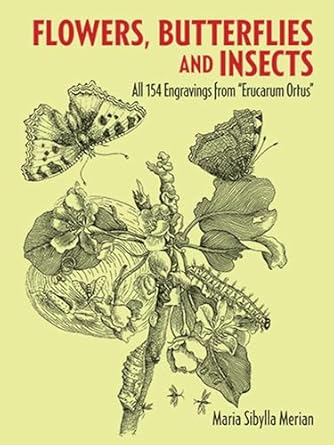 flowers butterflies and insects all 154 engravings from erucarum ortus 1st edition maria sibylla merian