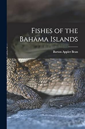 fishes of the bahama islands 1st edition barton appler bean 101859910x, 978-1018599106