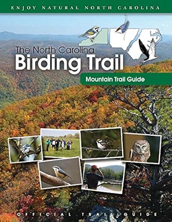 the north carolina birding trail mountain trail guide 1st edition north carolina birding trail 0807859656,