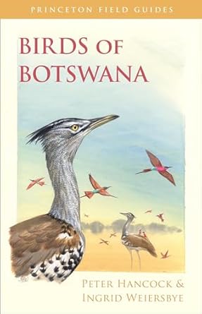 birds of botswana 1st edition peter hancock ,ingrid weiersbye 0691157170, 978-0691157177