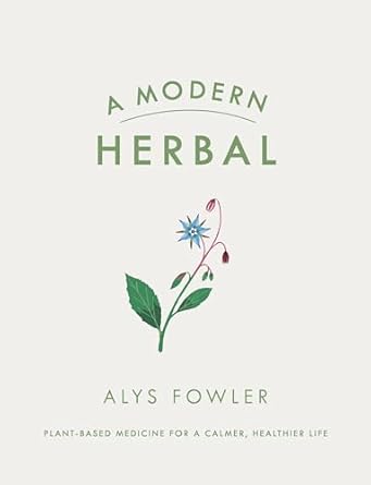 a modern herbal 1st edition alys fowler 0241368332, 978-0241368336