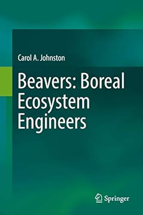 beavers boreal ecosystem engineers 1st edition carol a johnston 3319615327, 978-3319615325