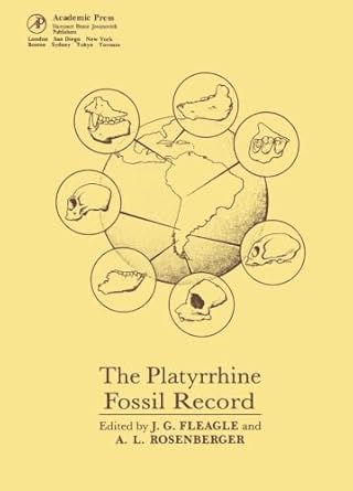 the platyrrhine fossil record 1st edition john g fleagle ,alfred l rosenberger 0122603451, 978-0122603457