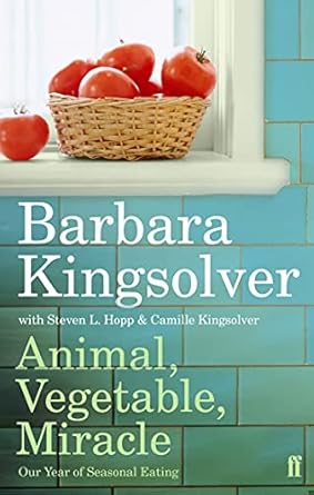 animal vegetable miracle our year of seasonal eating 1st edition barbara 0571233570, 978-0571233571