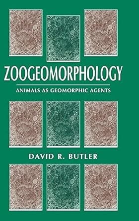 zoogeomorphology animals as geomorphic agents 1st edition david r butler 0521433436, 978-0521433433