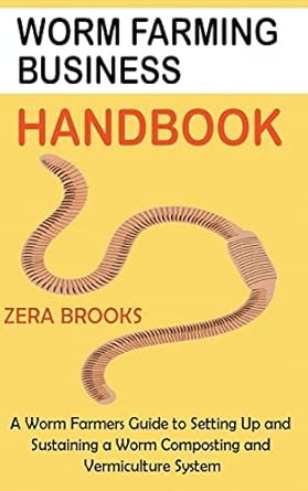 worm farming business handbook a worm farmers guide to setting up and sustaining a worm composting and