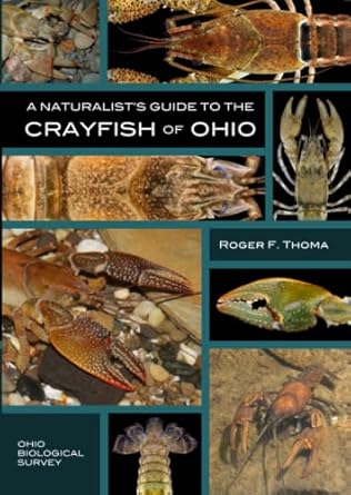a naturalists guide to the crayfish of ohio 1st edition roger f thoma 0867271744, 978-0867271744