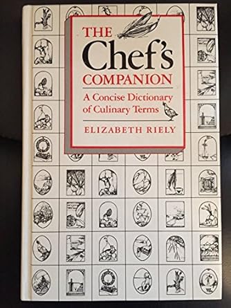 chefs companion a concise dictionary of culinary terms 1st edition elizabeth riely 0442278462, 978-0442278465