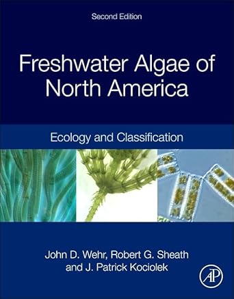 freshwater algae of north america ecology and classification 1st edition john d wehr ,robert g sheath ,j