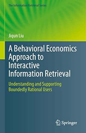 a behavioral economics approach to interactive information retrieval understanding and supporting boundedly
