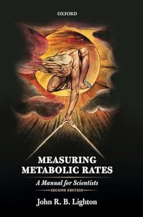measuring metabolic rates a manual for scientists 1st edition john r b lighton 0198830394, 978-0198830399
