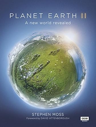 planet earth ii a new world revealed 1st edition stephen moss ,david attenborough 1849909652, 978-1849909655