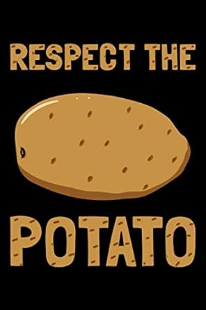 respect the potato spud notebook to write in 6x9 lined 120 pages journal 1st edition veronica hanks