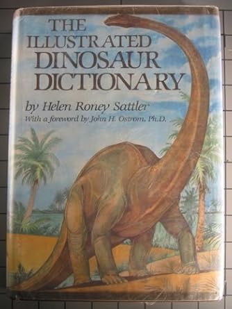 the illustrated dinosaur dictionary 1st edition helen roney sattler 0688004792, 978-0688004798