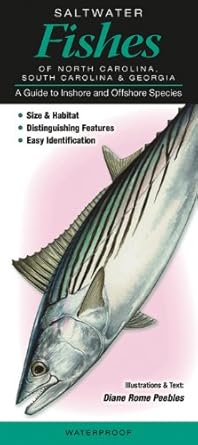 saltwater fishes of north carolina south carolina and georgia a guide to inshore and offshore species 1st