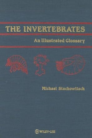 the invertebrates an illustrated glossary 1st edition michael stachowitsch 0471832944, 978-0471832942