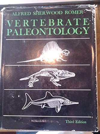 vertebrate paleontology 1st edition alfred sherwood romer 0226724883, 978-0226724881