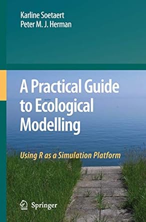 a practical guide to ecological modelling using r as a simulation platform 1st edition karline soetaert