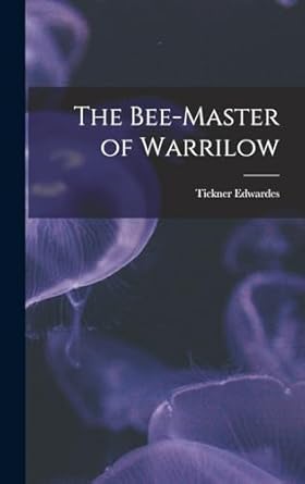 the bee master of warrilow 1st edition tickner edwardes 1016522541, 978-1016522540