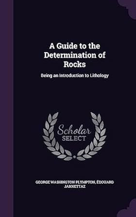 a guide to the determination of rocks being an introduction to lithology 1st edition george washington