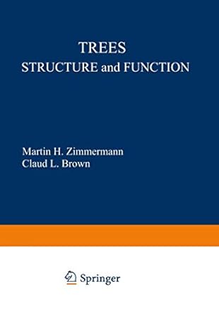 trees structure and function 1st edition m h zimmermann ,c l brown ,melvin t tyree 354007063x, 978-3540070634