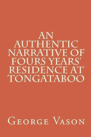 an authentic narrative of four years residence at tongataboo 1st edition george vason ,brian k crawford