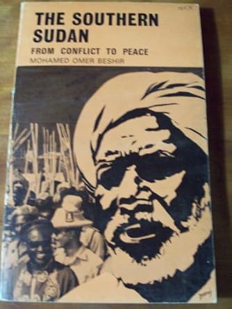 the southern sudan from conflict to peace 1st edition mohamed omer beshir 0064903796, 978-0064903790