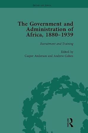the government and administration of africa 1880 1939 1st edition andrew cohen 113866197x, 978-1138661974