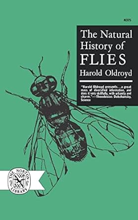 the natural history of flies 1st edition harold oldroyd 1620870924, 978-0393003758