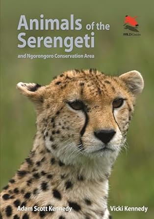 animals of the serengeti and ngorongoro conservation area 1st edition adam scott kennedy ,vicki beard