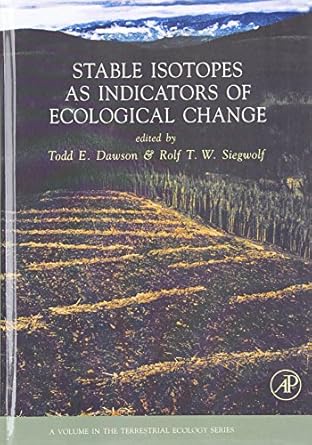 stable isotopes as indicators of ecological change 1st edition todd e dawson ,rolf siegwolf 0123736277,
