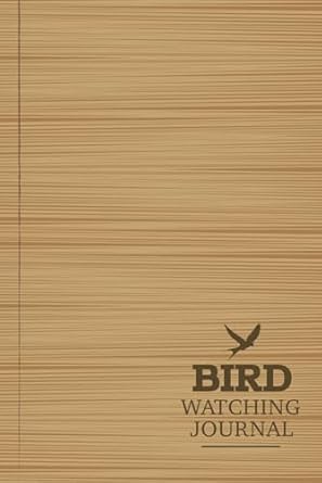 bird watching journal birdwatching log book for bird watchers and birders record keeper and great gift for