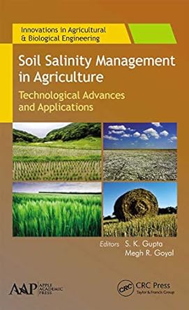 soil salinity management in agriculture 1st edition s k gupta ,megh r goyal 1774630397, 978-1774630396