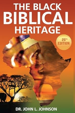 the black biblical heritage 1st edition dr john l johnson 1548143774, 978-1548143770