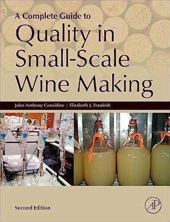 a complete guide to quality in small scale wine making 1st edition john anthony considine ,elizabeth frankish