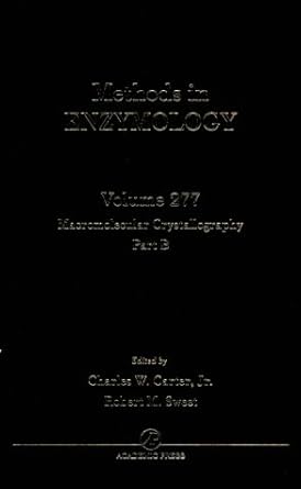 macromolecular crystallography part b volume 277 1st edition john n abelson ,melvin i simon ,charles w carter