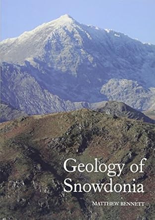 geology of snowdonia 1st edition matthew bennett ,andrew bennett georgetown university 1861269285,