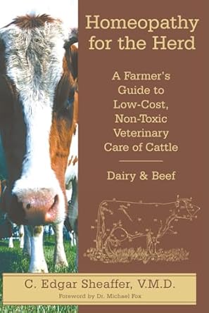 homeopathy for the herd a farmers guide to low cost non toxic veterinary care of cattle 1st edition c edgar