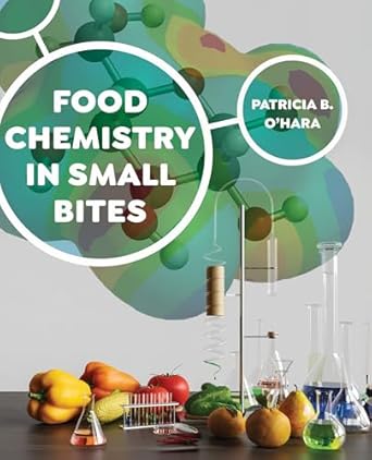 food chemistry in small bites 1st edition patricia b o'hara 0520397622, 978-0520397620