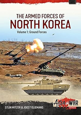 the armed forces of north korea volume 1 ground forces 1st edition stijn mitzer ,joost oliemans 1915070627,