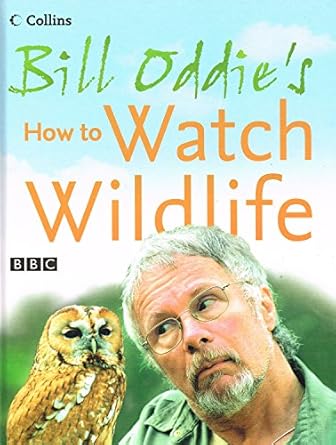 bill oddies how to watch wildlife 1st edition bill oddie 0007184557, 978-0007184552