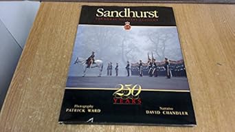 sandhurst the royal military academy 250 years 1st edition patrick ward ,david chandler 0916509982,